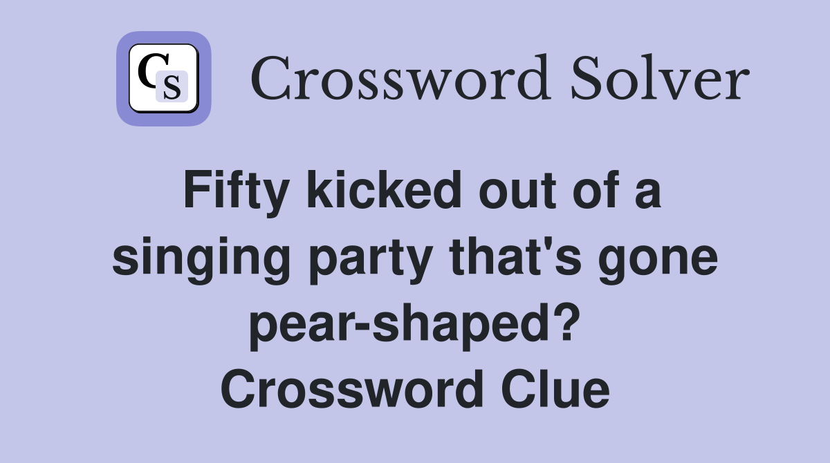 Fifty kicked out of a singing party that's gone pearshaped